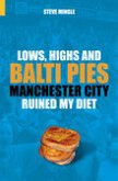 Lows, Highs and Balti Pies (eBook, ePUB) Lows, Highs and Balti Pies (eBook, ePUB)