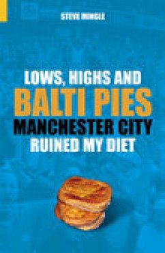 Lows, Highs and Balti Pies (eBook, ePUB) - Mingle, Steve
