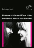 Femmes fatales und Kesse Väter: Über weibliche Homosexualität im Spielfilm (eBook, PDF)