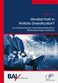 Windfall Profit in Portfolio Diversification?: An Empirical Analysis of the Potential Benefits of Renewable Energy Investments (eBook, PDF)