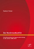 Der Nordirlandkonflikt: Ursachenanalyse der Auseinandersetzung in den Jahren 1968-1972 (eBook, PDF)