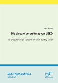 Die globale Verbreitung von LEED: Der Erfolg freiwilliger Standards im Green Building Sektor (eBook, PDF)