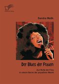 Der Blues der Frauen: Zur Rolle der Frau in einem Genre der populären Musik (eBook, PDF)
