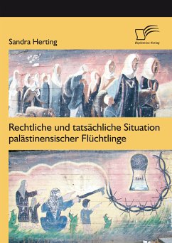 Rechtliche und tatsächliche Situation palästinensischer Flüchtlinge (eBook, PDF) - Herting, Sandra