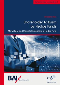 Shareholder Activism by Hedge Funds: Motivations and Market's Perceptions of Hedge Fund Interventions (eBook, PDF) - Butu, Mihaela