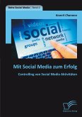 Mit Social Media zum Erfolg: Controlling von Social Media Aktivitäten (eBook, PDF)