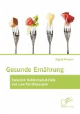 Gesunde Ernährung: Zwischen Kohlenhydrat-Falle und Low Fat-Diskussion (eBook, PDF)