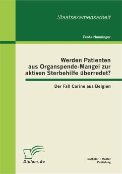 Cover Werden Patienten aus Organspende-Mangel zur aktiven Sterbehilfe überredet? Der Fall Carine aus Belgien (eBook, PDF)