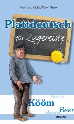 Plattdeutsch für Zugereiste (eBook, ePUB) - Goltz, Reinhard; Nissen, Peter