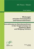 Blutsauger zwischen Emanzipation und Konservativismus: Umcodierung von Genrekonventionen in den Vampirromanen von Stephenie Meyer und Wolfgang Hohlbein (eBook, PDF)