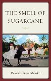 The Smell of Sugarcane (eBook, ePUB)