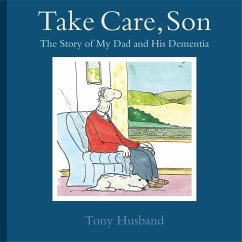 Take Care, Son: The Story of My Dad and His Dementia - Husband, Tony