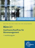 Büro 2.1, 1. Ausbildungsjahr, Informationsband / Büro 2.1 - Kaufmann/Kauffrau für Büromanagement