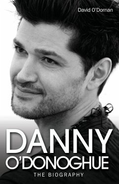 Danny O'Donoghue - The Biography - O'Dornan, David