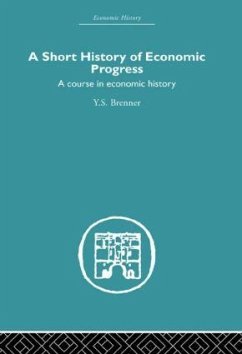 Short History of Economic Progress - Brenner, Y S