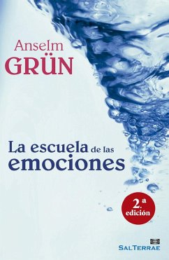 La escuela de las emociones - Grün, Anselm