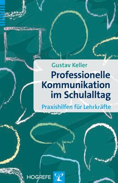 Professionelle Kommunikation im Schulalltag - Keller, Gustav