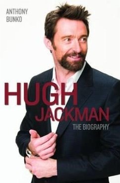 Hugh Jackman - The Biography - Bunko, Anthony