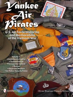 Yankee Air Pirates: U.S. Air Force Uniforms and Memorabilia of the Vietnam War: Vol.1: Command & Control - Tactical Control - Forward Air Control - Re - Bizet, Olivier