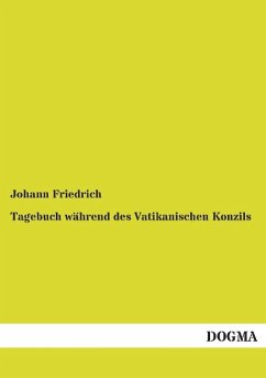 Tagebuch während des Vatikanischen Konzils - Friedrich, Johann