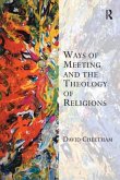 Ways of Meeting and the Theology of Religions. David Cheetham