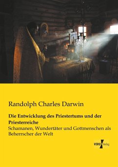Die Entwicklung des Priestertums und der Priesterreiche - Darwin, Randolph Charles