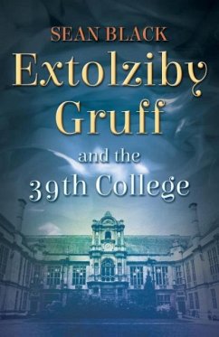 Extolziby Gruff and the 39th College - Black, Sean