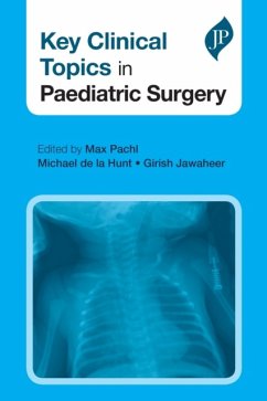 Key Clinical Topics in Paediatric Surgery - Pachl, Max; de la Hunt, Michael; Jawaheer, Girish