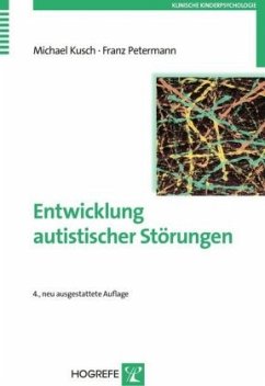 Entwicklung autistischer Störungen - Petermann, Franz;Kusch, Michael
