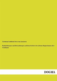 Beobachtungen und Betrachtungen auf dem Gebiete des Lebens-Magnetismus oder Vitalismus - Nees von Esenbeck, Christian Gottfried