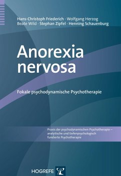 Anorexia nervosa - Friederich, Hans-Christoph; Herzog, Wolfgang; Wild, Beate; Zipfel, Stephan; Schauenburg, Henning