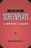 The Art of Screenplays: A Writer's Guide