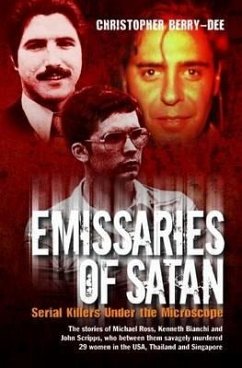 Emissaries of Satan: Serial Killers Under the Microscope - Berry-Dee, Christopher