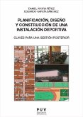 Planificación, diseño y construcción de una instalación deportiva : claves para una gestión posterior