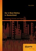 Der U-Boot Mythos in Deutschland: Ursachen, Gründe und Folgen (eBook, PDF)
