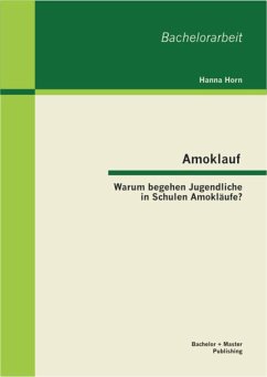 Cover Amoklauf - Warum begehen Jugendliche in Schulen Amokläufe? (eBook, PDF)