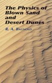The Physics of Blown Sand and Desert Dunes (eBook, ePUB) The Physics of Blown Sand and Desert Dunes (eBook, ePUB)