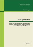 Teenagermütter: Wenn die Aufgaben des Jugendalters mit den Aufgaben und Anforderungen einer Mutterschaft kollidieren (eBook, PDF) Teenagermütter: Wenn die Aufgaben des Jugendalters mit den Aufgaben und Anforderungen einer Mutterschaft kollidieren (eBook, PDF)