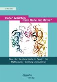 Haben Mädchen mehr Mühe mit Mathe?: Geschlechtsunterschiede im Bereich der Mathematik - Sichtung und Analyse (eBook, PDF)