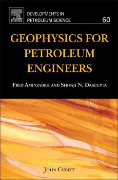 Geophysics for Petroleum Engineers (eBook, ePUB) - Aminzadeh, Fred; Dasgupta, Shivaji N.