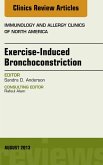 Exercise-Induced Bronchoconstriction, An Issue of Immunology and Allergy Clinics (eBook, ePUB)