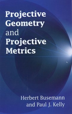 Projective Geometry and Projective Metrics (eBook, ePUB) - Busemann, Herbert; Kelly, Paul J.