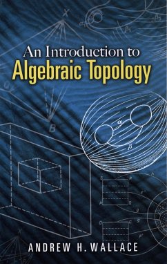 An Introduction to Algebraic Topology (eBook, ePUB) - Wallace, Andrew H.