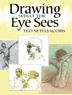 Drawing What the Eye Sees (eBook, ePUB) - Jacobs, Ted Seth