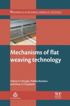 Mechanisms of Flat Weaving Technology (eBook, ePUB) - Choogin, Valeriy V; Bandara, Palitha; Chepelyuk, Elena V