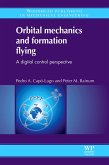 Orbital Mechanics and Formation Flying (eBook, ePUB) Orbital Mechanics and Formation Flying (eBook, ePUB)