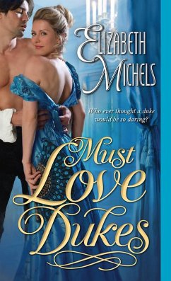 Must Love Dukes (eBook, ePUB) - Elizabeth Michels, Michels Must Love Dukes (eBook, ePUB) - Elizabeth Michels, Michels