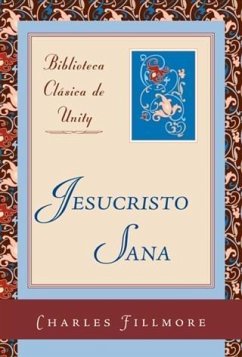 Jesucristo sana (eBook, ePUB) - Fillmore, Charles