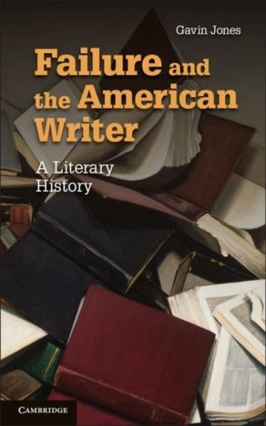 Failure and the American Writer (eBook, PDF) Failure and the American Writer (eBook, PDF)