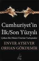 Cumhuriyetin IlkSon Yüzyili - Aysever, Enver; Gökdemir, Orhan